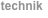 technik